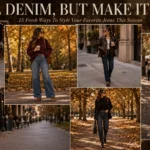 Tired of Wearing Your Jeans the Same Way? Try These 15 Fall Denim Outfits Instead 🍂👖